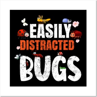 Funny Bug Insects Easily Distracted By Bugs Science Posters and Art